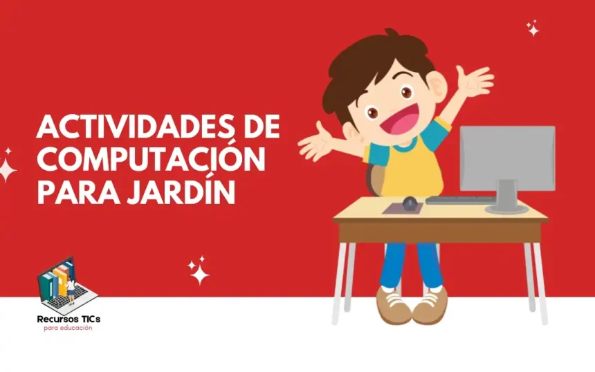 Actividades de computacion para niños de 3 a 5 años. 1 actividades de computacion para jardín