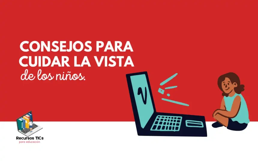 Consejos de cómo cuidar la vista de los niños frente a dispositivos tecnológicos 1 Consejos para cuidar la vista de los niños