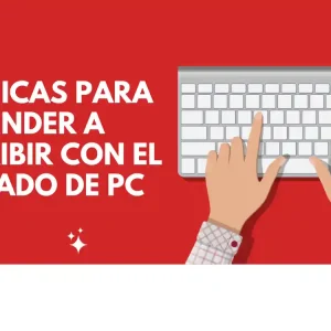 Técnicas y Herramientas para aprender a escribir con el teclado sin mirar 2 Aprender a escribir con el teclado