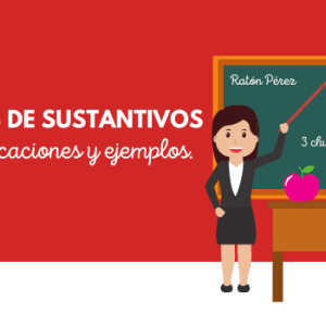tipos de sustantivos, aplicaciones y ejemplos