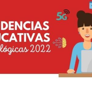 Tendencias educativas tecnológicas que marcarán el 2022 3 Tendencias Educativas tecnológicas 2022