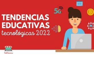 Tendencias Educativas tecnológicas 2022