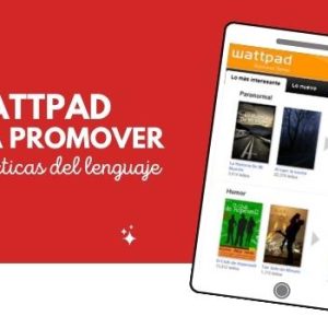Wattpad, para promover prácticas del lenguaje 4 Whattpad para promover las prácticas del lenguaje