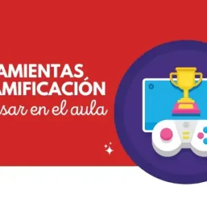 Incluye estas herramientas de gamificación en el aula 3 herramientas de gamificación