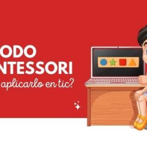 ¿Qué es el método Montessori y cómo aplicarlo a informática? 2 Método Montessori en informática