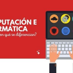 Computación e informática: ¿Qué son y en qué se diferencian? 4 Computación e informática