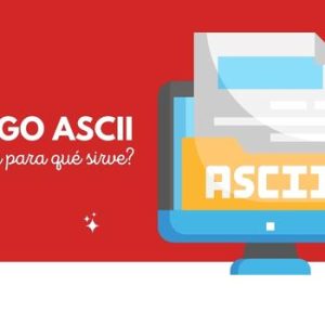 Código ASCII ¿Qué es y para qué se utiliza? 5 Código Ascii