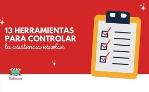 13 herramientas para control de asistencia escolar