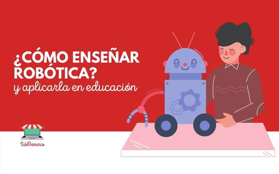 Enseñar robótica en el aula