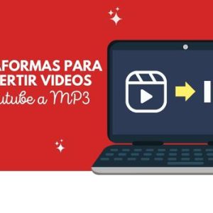 Plataformas para convertir videos de YouTube a MP3