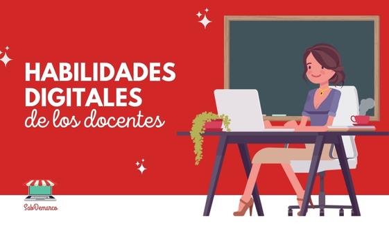 Habilidades digitales de los docentes