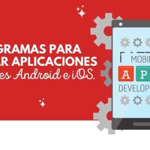 Programas para crear aplicaciones móviles