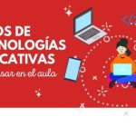 Tipos de tecnologías educativas para usar en el aula