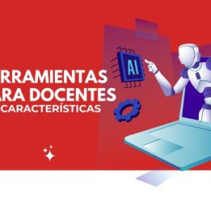 Herramientas IA para docentes que no debes pasar 2 Herramientas IA para docentes