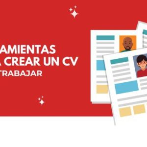 Herramientas para crear un CV: Técnicas y consejos para triunfar 3 Herramientas para crear un CV digital