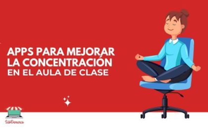 Apps para mejorar la concentración en el aula