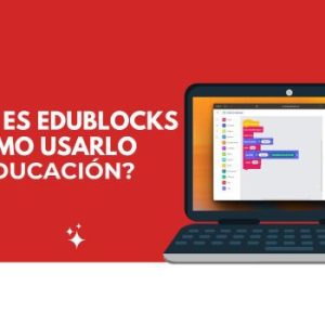 ¿Qué es Edublocks y cómo utilizarlo en robótica? 3 Edublock
