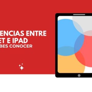 ¿Qué diferencias hay entre tablet e iPad? 4 Diferencias entre tablet e ipad
