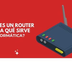 ¿Qué es un router y para qué sirve? 4 Router