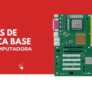Tipos de placa base o placa madre en computación