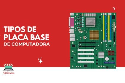 Tipos de placa base o placa madre en computación