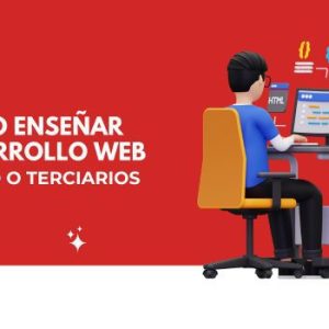 Cómo enseñar desarrollo web en el aula 3 desarrollo web en el aula