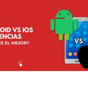 Diferencias entre celulares Android vs iOS