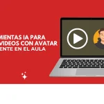 Herramientas IA para crear videos con avatar