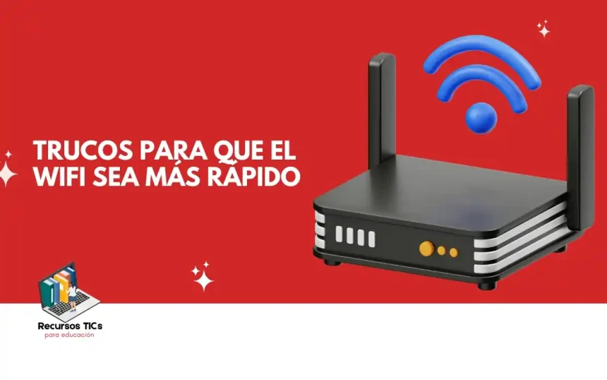 Trucos para que el WIFI sea más rápido