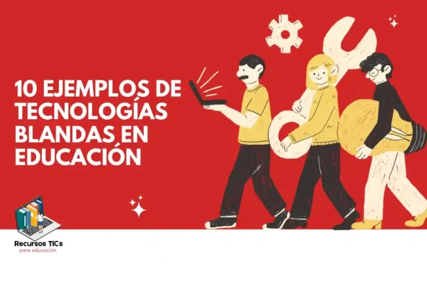 10 ejemplos de tecnologías blandas en educación