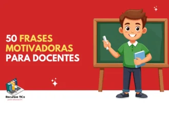Frases motivadoras para docentes y transformar tu clase