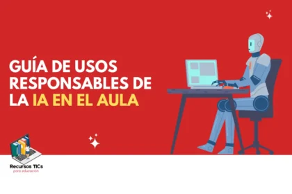 Usos responsables de la IA en el aula