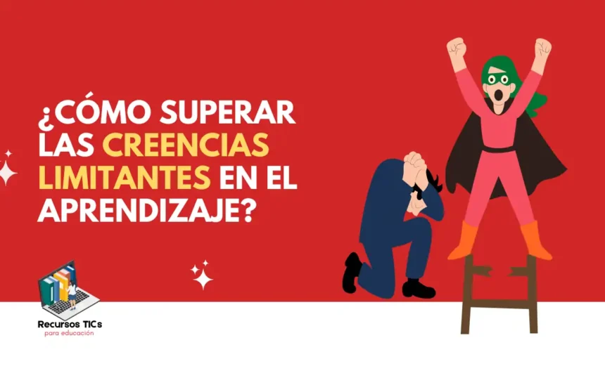 Creencias limitantes en el aprendizaje